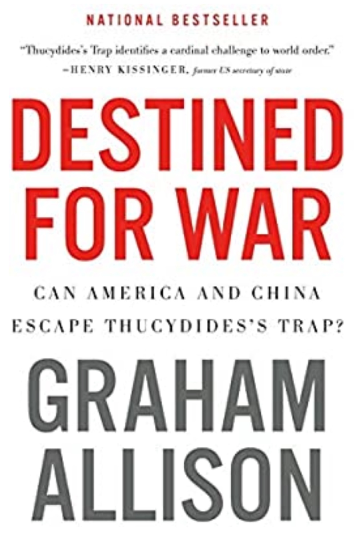 Destined for War: Can America and China Escape Thucydides's Trap?