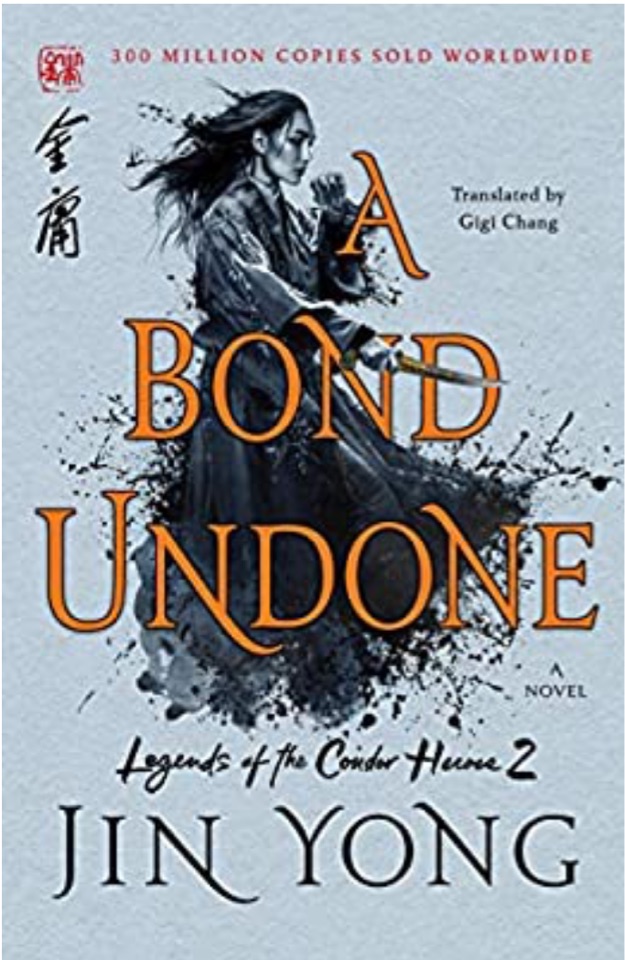 A Bond Undone: The Definitive Edition (Legends of the Condor Heroes (2))