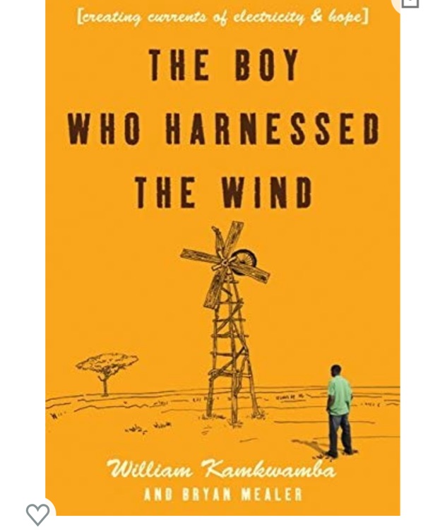 Boy Who Harnessed the Wind: Creating Currents of Electricity and Hope