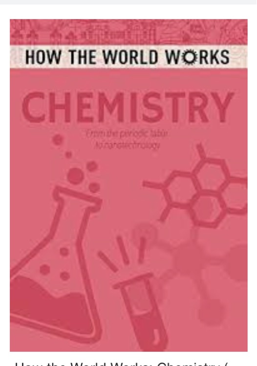 how the world works chemistry