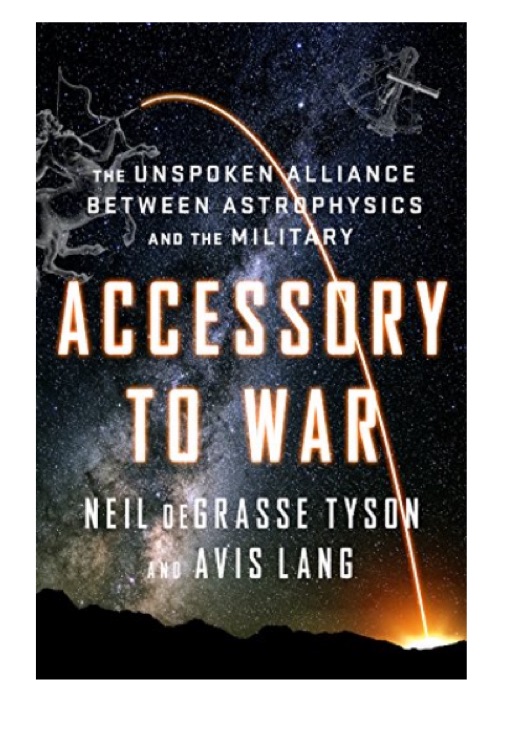 Accessory to War: The Unspoken Alliance Between Astrophysics and the Military