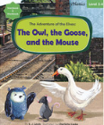 The Owl, the Goose, and the Mouse