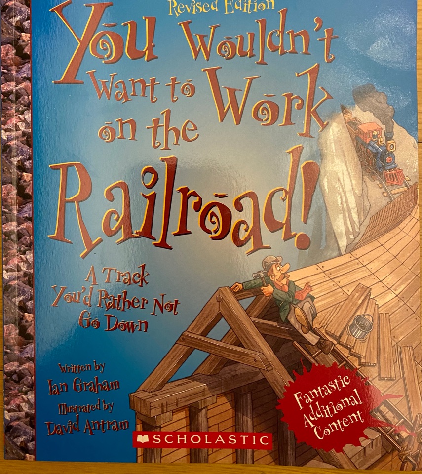 You Wouldn't want to Work on the Railroad!