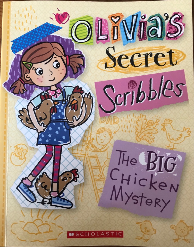 Olivia's Secret Scribbles-The Big Chicken Mystery