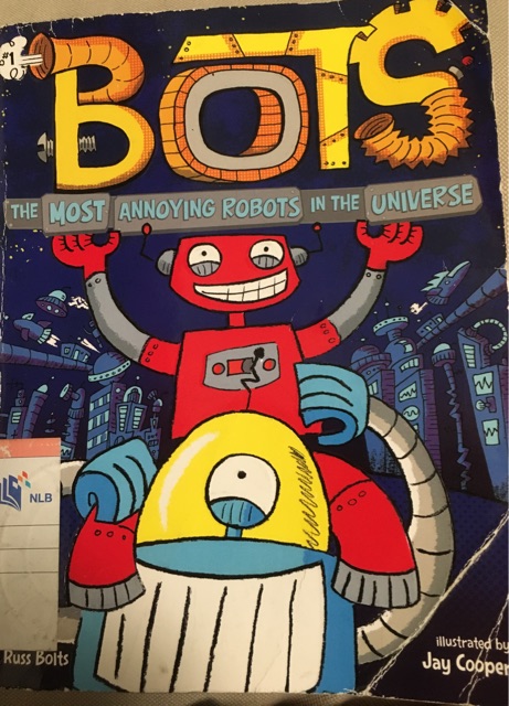 BOTS THE MOST ANNOYING ROBOTS IN THE UNIVERSE