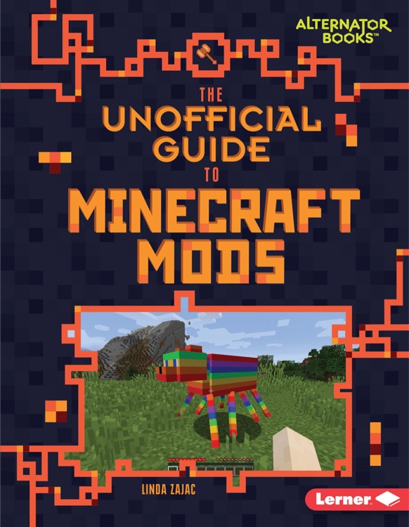 The Unofficial Guide To Minecraft Mods