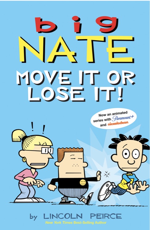 Big Nate: Move It Or Lose It!