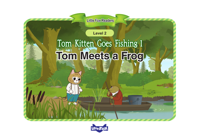 Tom Meets a Frog(Tom Kitten Goes Fishing 1)