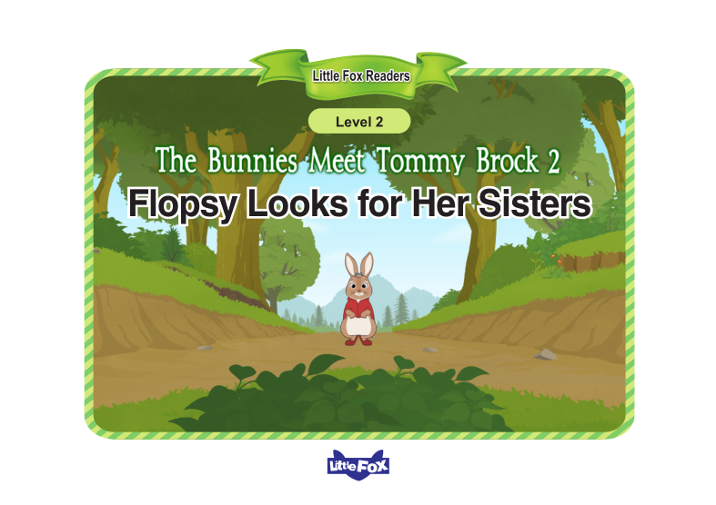 Flospy Looks for Her Sisters(The Bunnies Meet Tommy Brock 2)