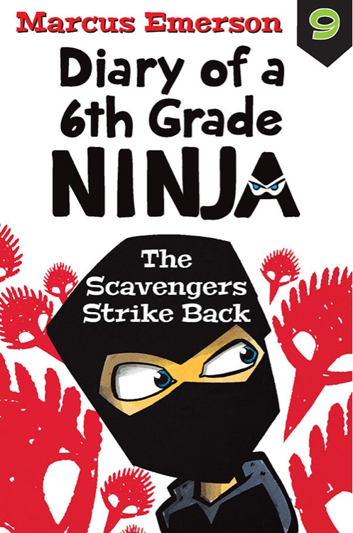 Diary of a 6th Grade Ninja 9 The Scavengers Strike Back