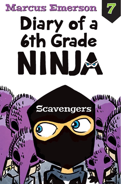 Diary of a 6th Grade Ninja Series 7: Scavengers