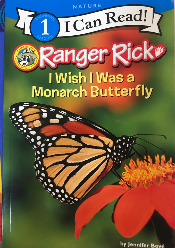 I Can Read Level 1-Ranger Rick: I wish I was a monarch butterfly