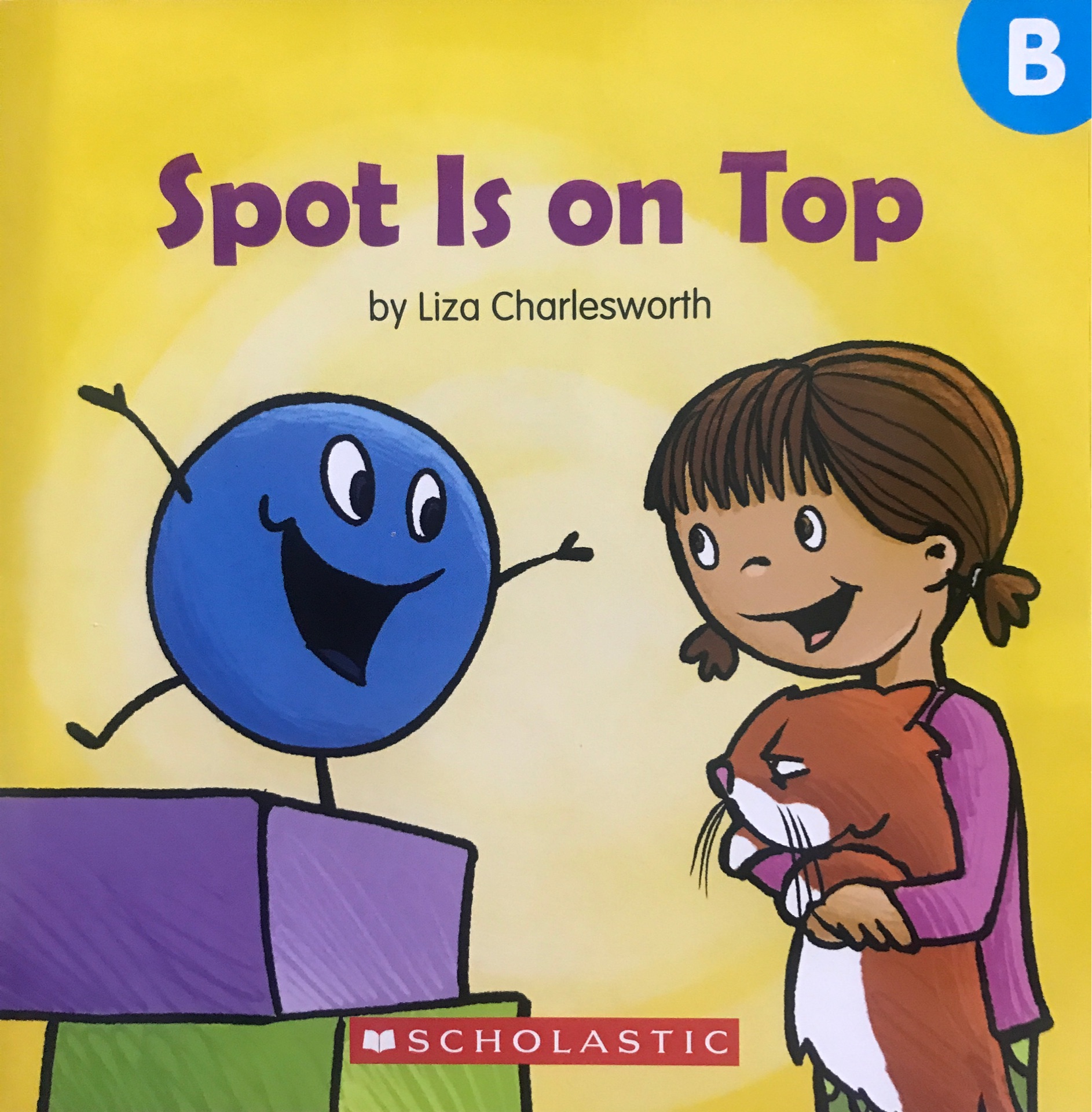 Buddy Readers level B: Spot Is on Top