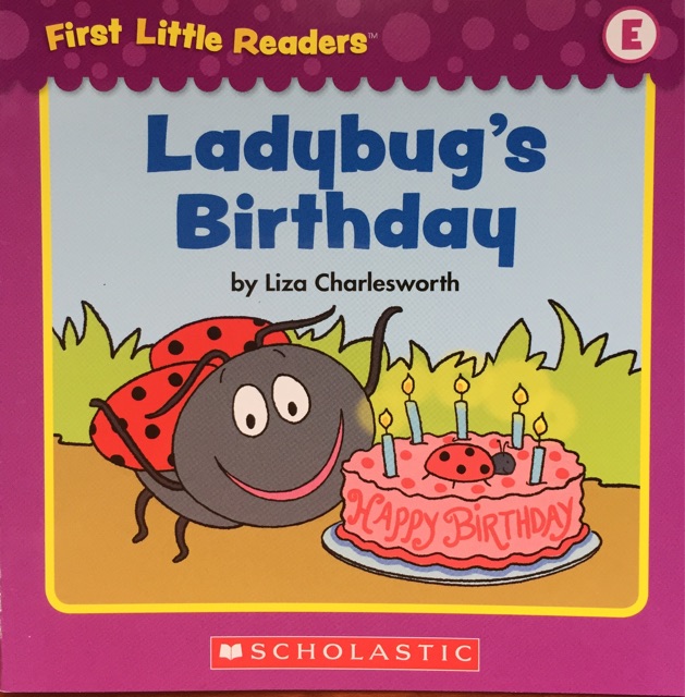 First Little Readers level E&F:  Ladybug's Birthday