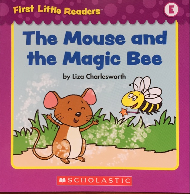 First Little Readers level E&F:  The Mouse and the Magic Bee