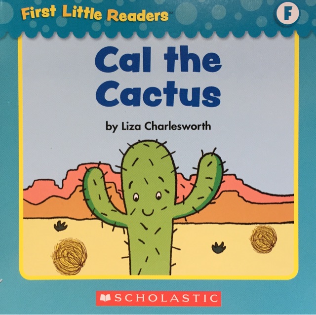 First Little Readers level E&F:  Cal the Cactus