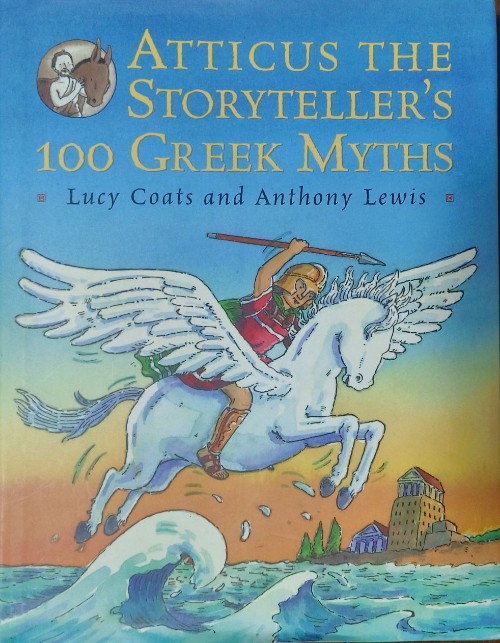 Atticus the Storyteller's100 Greek Myths