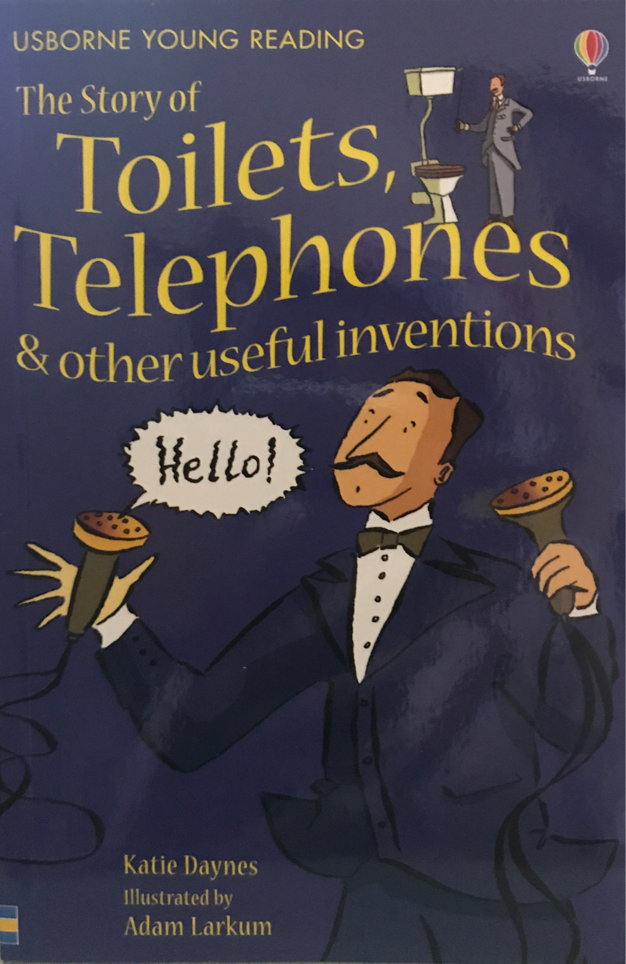 The Story of Toilets, Telephones & Other Useful Inventions