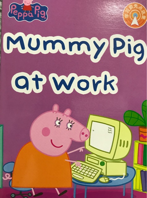 mummy pig at work