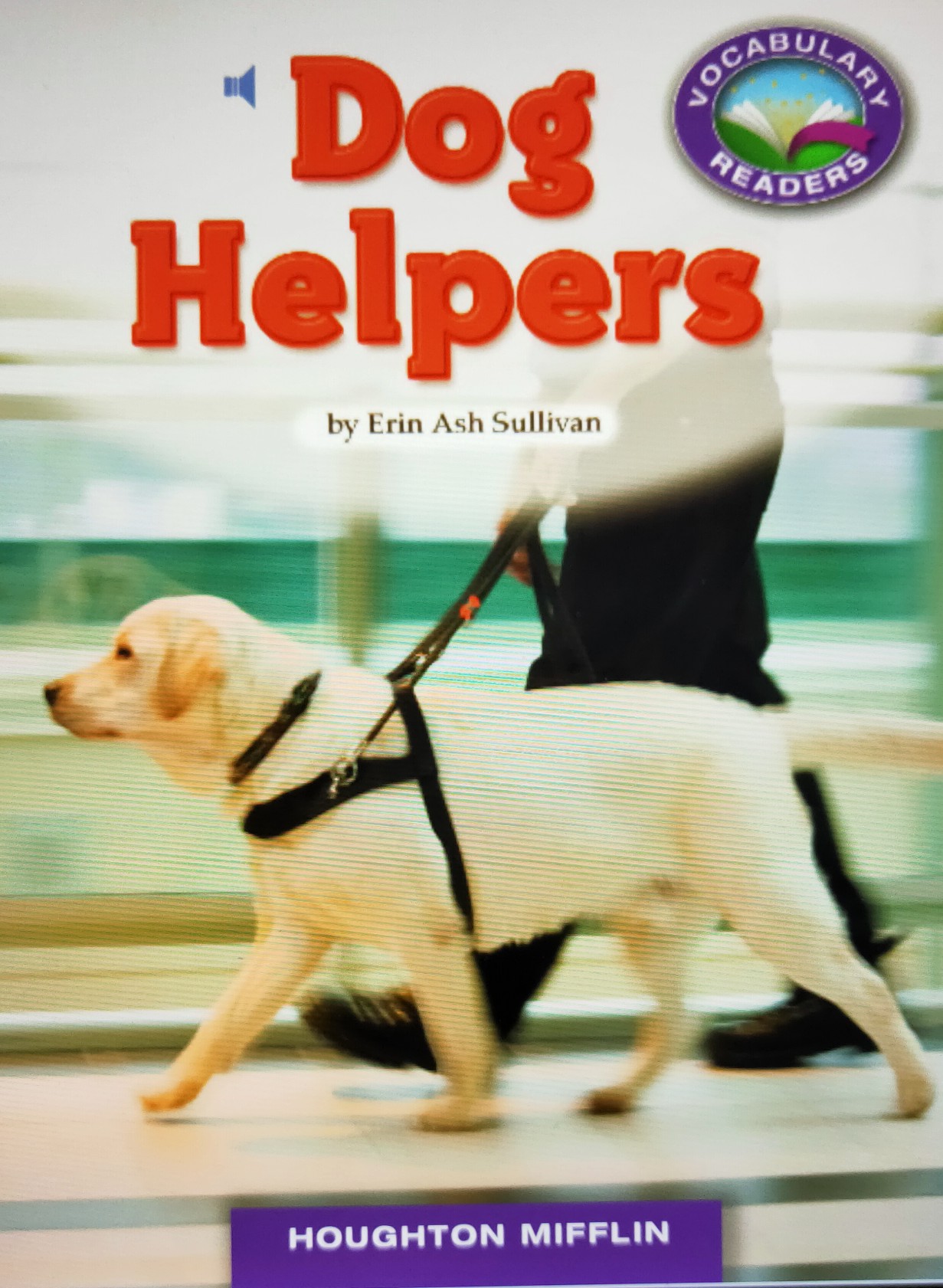 Dog Helpers (Vocabulary Readers, Guided Reading Level J with Social Studies focus)