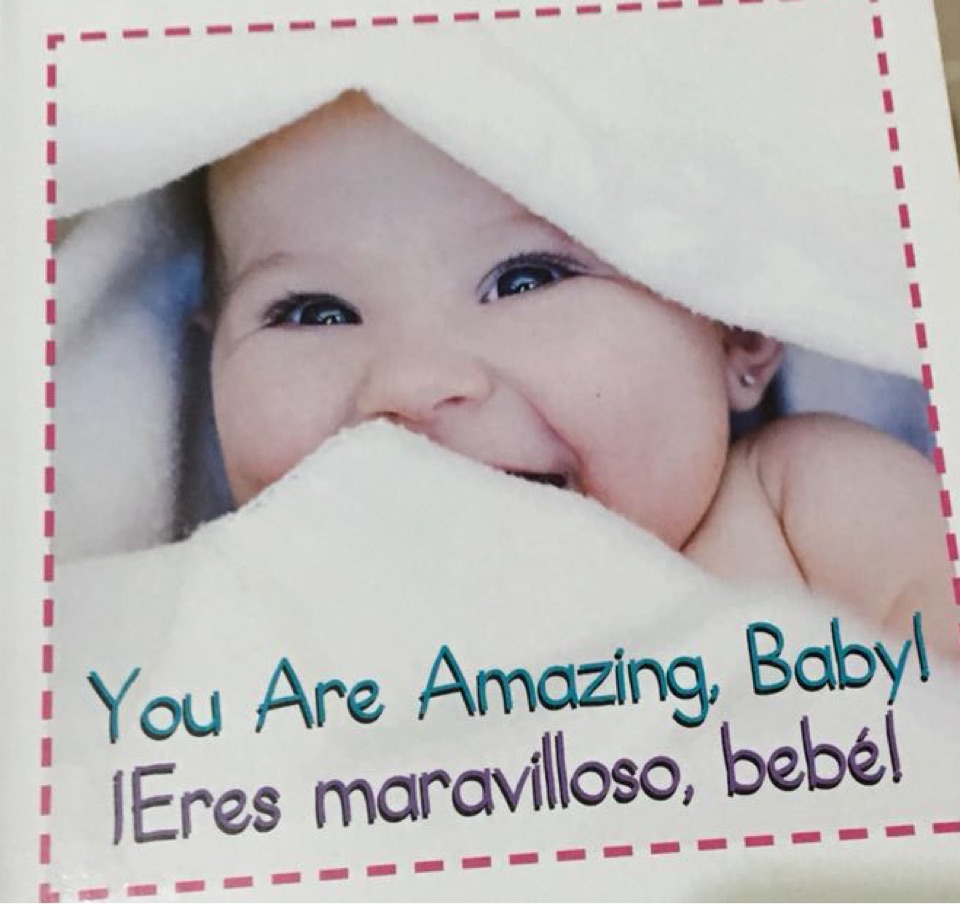 You Are Amazing, Baby! / ¡Eres maravilloso, bebé! (Baby Firsts) (English and Spanish Edition)