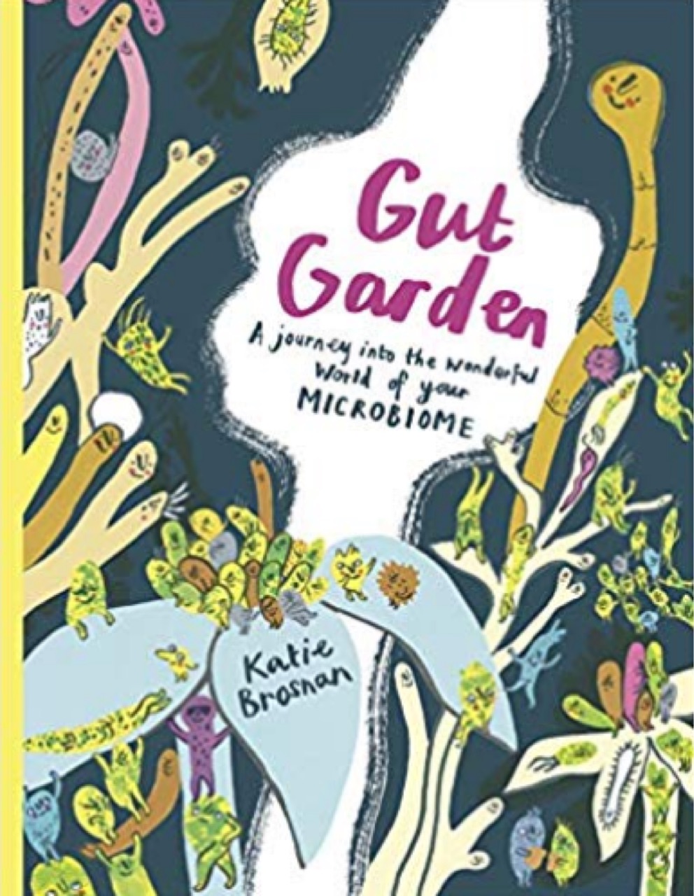 Gut Garden: A Journey into the Wonderful World of Your Microbiome