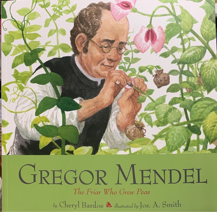 Gregor Mendel: The Friar Who Grew Peas