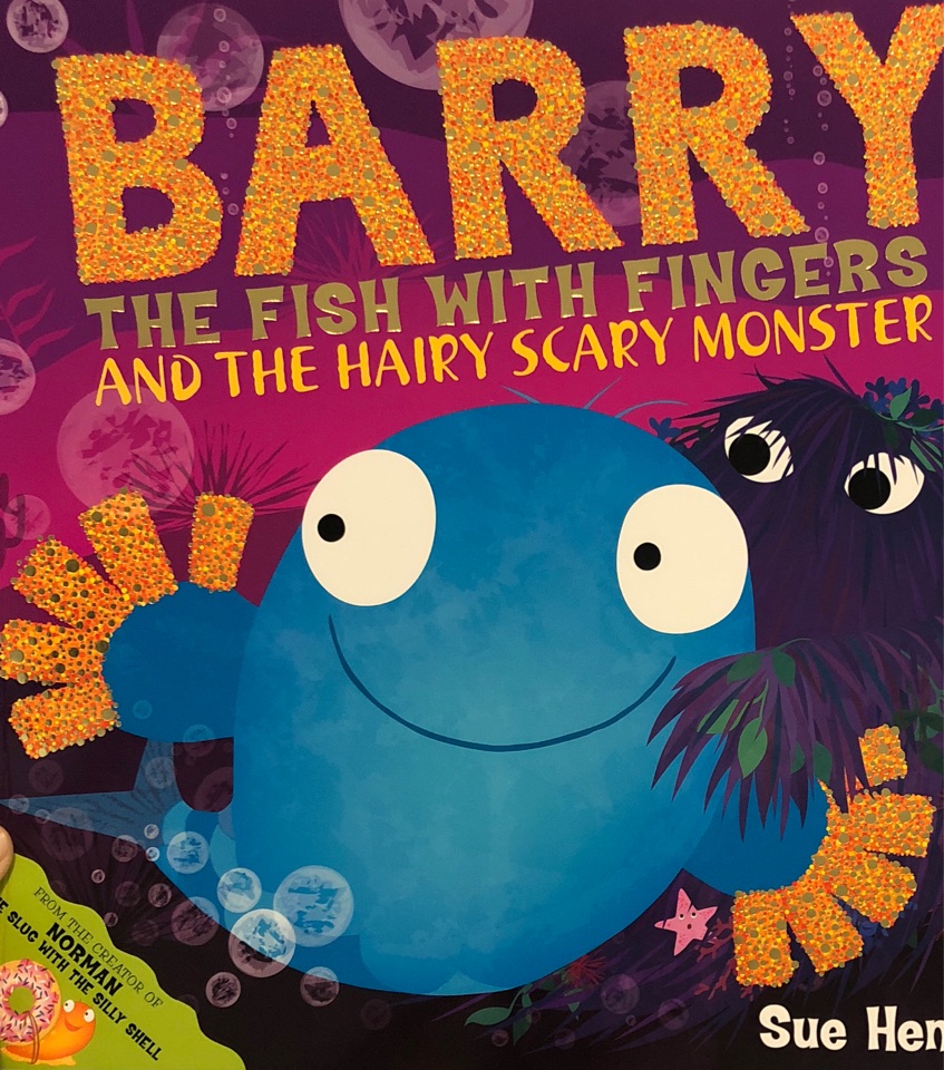 Barry the Fish With Fingers and the hairy scary monster