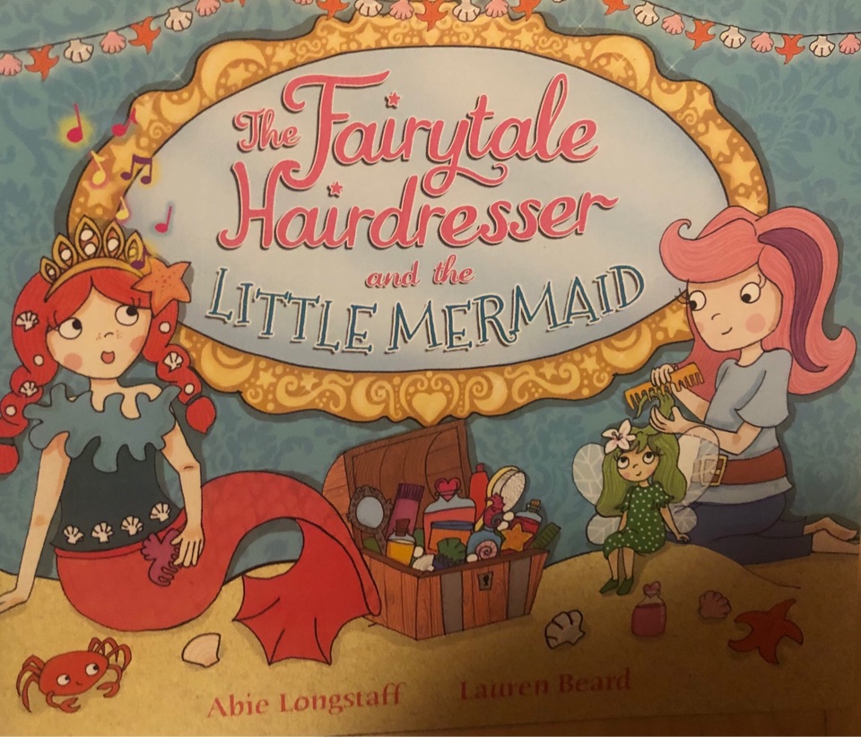 The fairytale hairdresser and the little mermaid