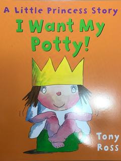 A Little Princess Story: I Want My Potty!