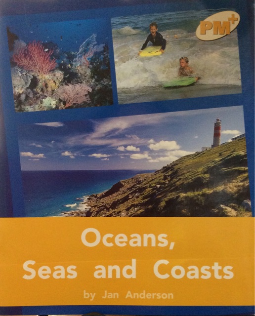 Oceans, Seas and Coasts PM PLUS Non Fiction Level 22&23 Our Environment Gold