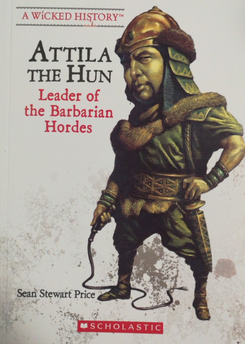 Attila The Hun : Leader of the Barbarian Hordes