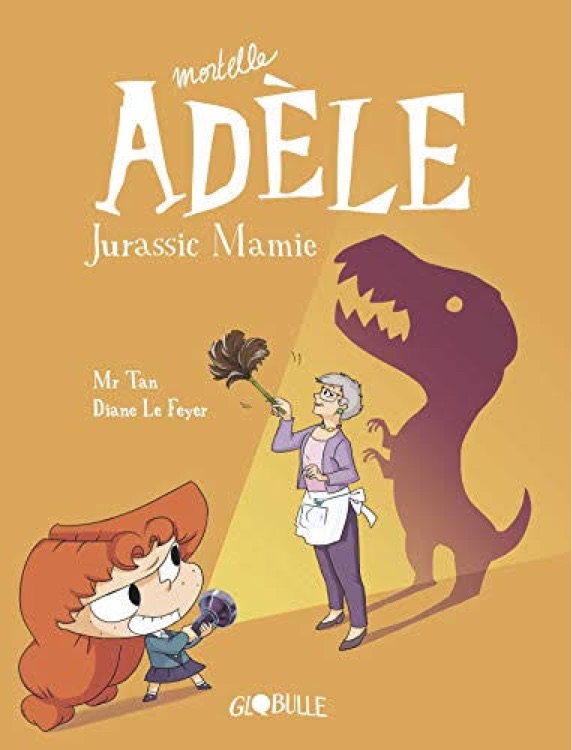 Mortelle Adèle, Tome 16 : Jurassic Mamie