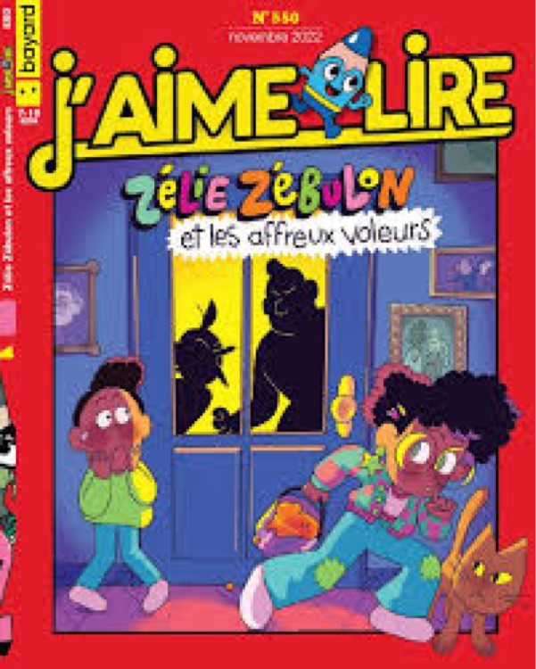 J'aime lire N° 550 Novembre 2022 : Zélie Zébulon et les affreux voleurs