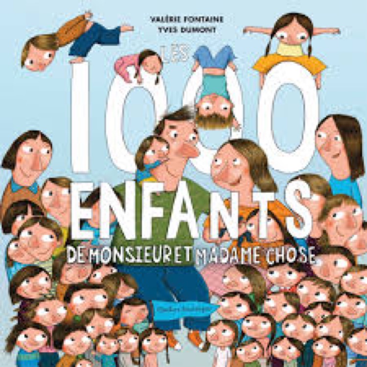 Les 1000 enfants de monsieur et madame Chose