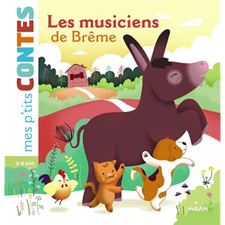 Les musiciens de Brême (Mes p'tits contes)