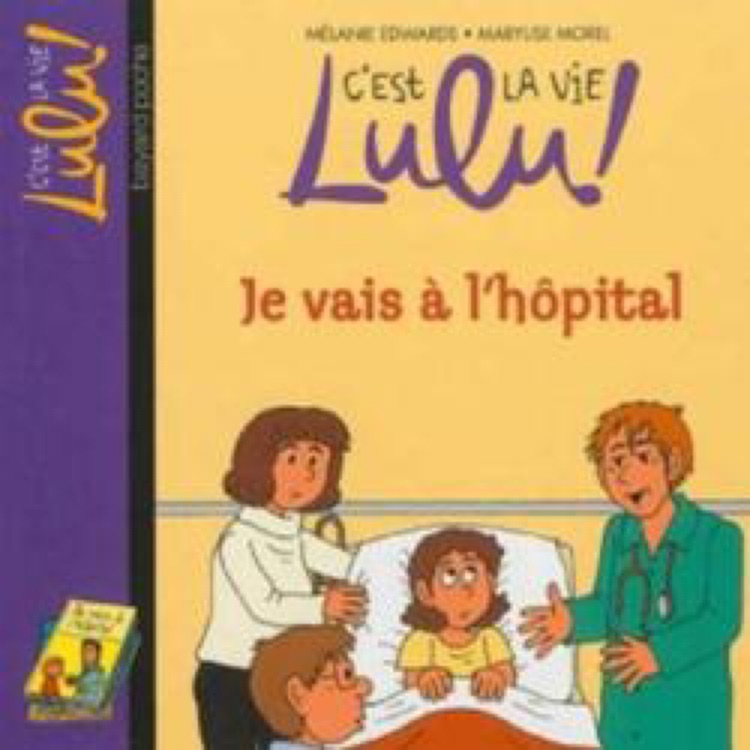 C'est la vie Lulu ! - Je vais à l'hôpital Tome 29