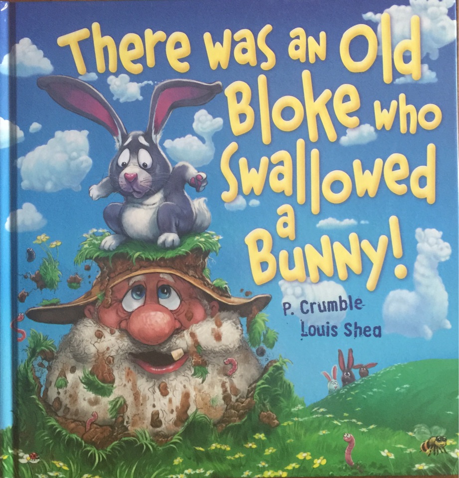 There was an old bloke who swallowed a bunny!