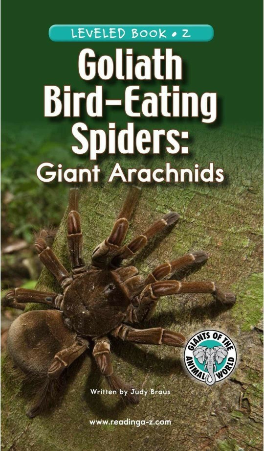 Goliath Bird-Eating Spiders: Giant Arachnids (RAZ Z)