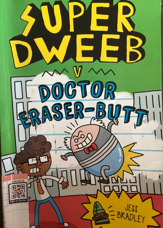 Super Dweeb v Doctor Eraser-butt