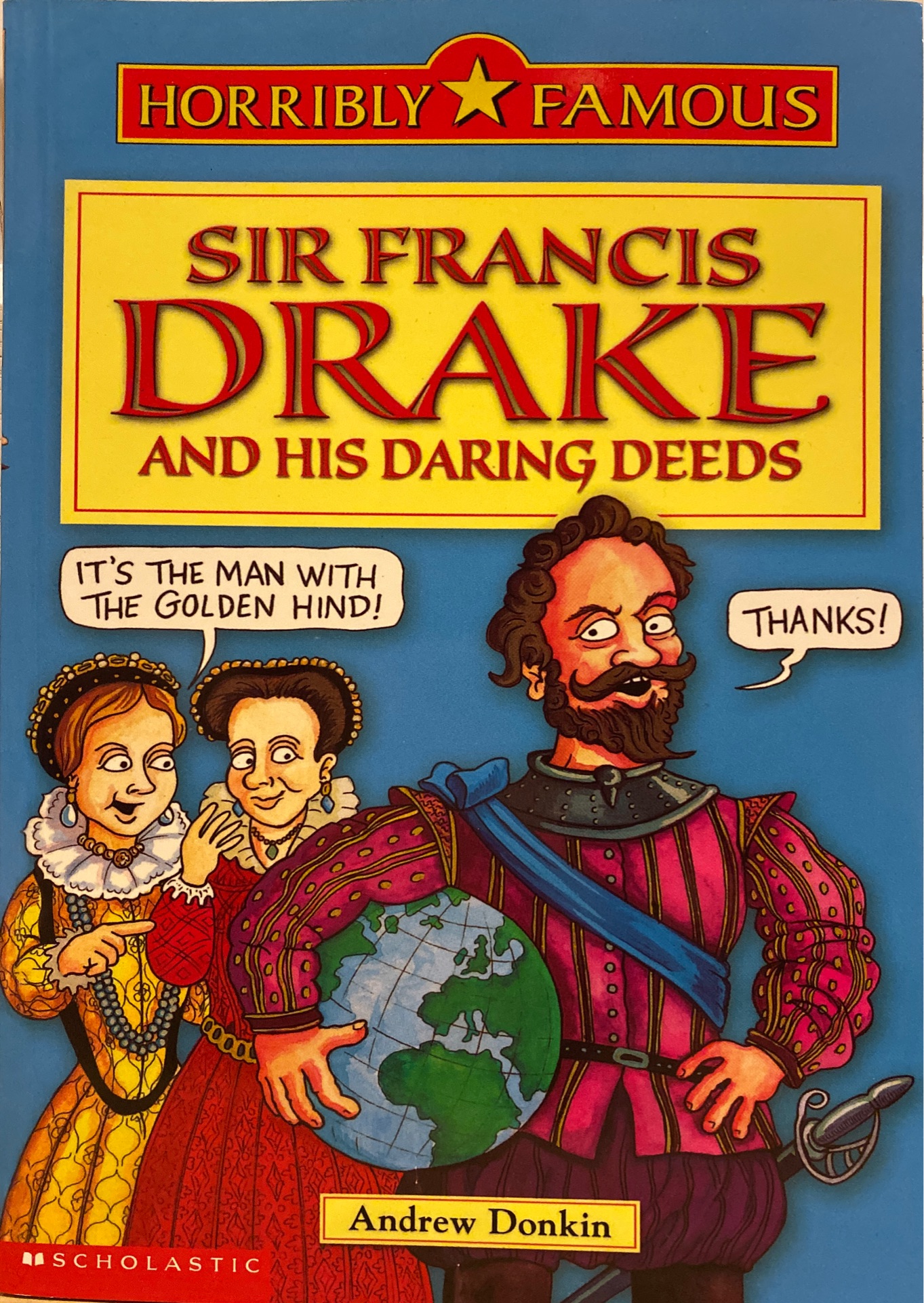 Sir Francis Drake and His Daring Deeds