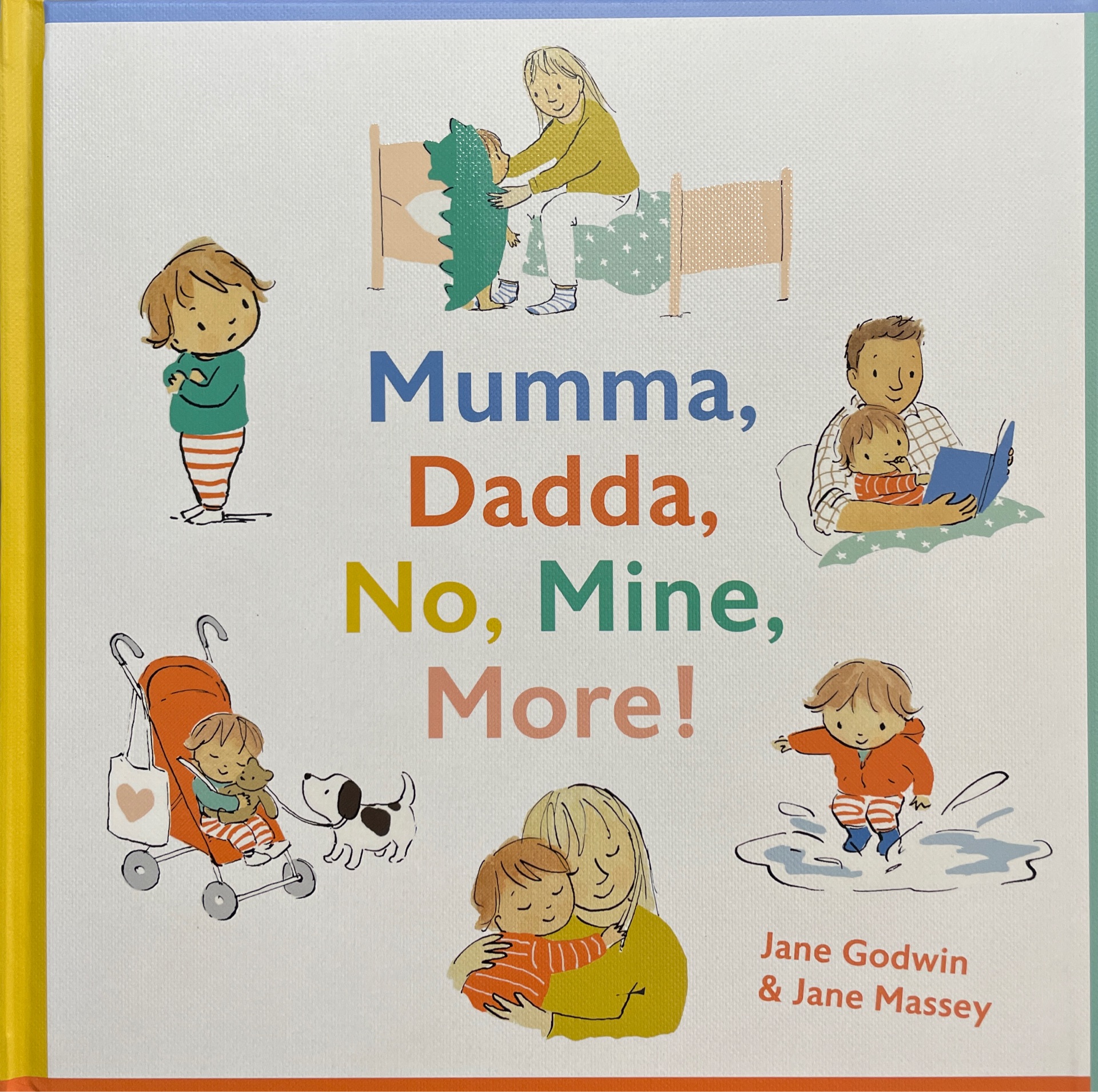 Mumma,Dadda,No,Mine,More!