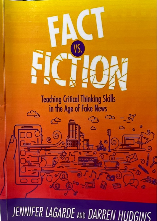 Fact vs. fiction ,teaching critical thinking  in the agr of fake n