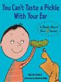 You Can't Taste a Pickle With Your Ear