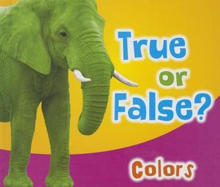 True or False? Colors