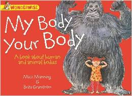 My Body, Your Body: A Book About Human and Animal Bodies (Wonderwise)