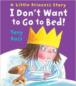 A Little Princess Story: I Don't Want To Go To Bed!