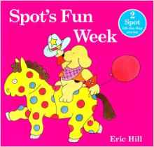 Spot's Fun Week - 2 Spot lift-the-flap Stories