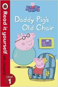 Peppa Pig: Daddy Pig's Old Chair - Read it Yourself with Ladybird