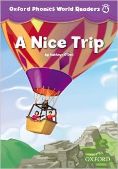 Oxford Phonics World Readers: Level 4: A Nice Trip